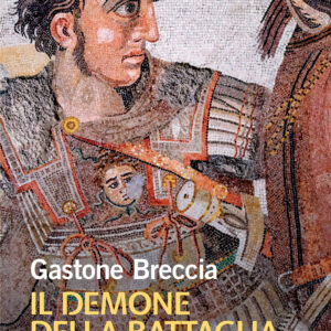 Libro demone della battaglia. Alessandro a Isso di Gastone Breccia - ean 9788815383303 - Il Mulino