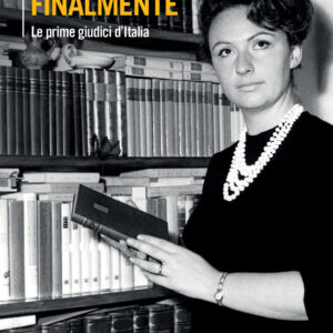 Libro Magistrate finalmente. Le prime giudici d'Italia di Di Caro Eliana - ean 9788815383310 - Il Mulino