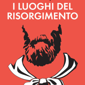 Libro Andare per i luoghi del Risorgimento di Roberto Balzani - ean 9788815383365 - Il Mulino