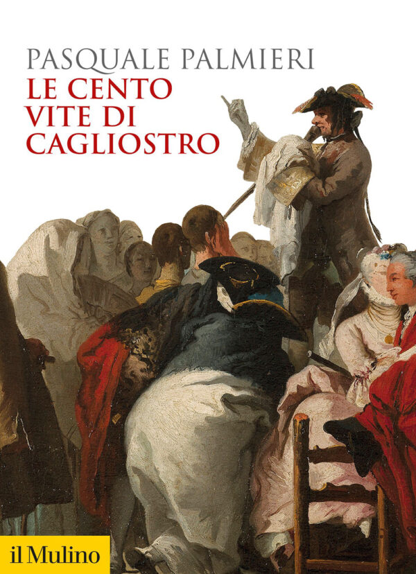 Libro cento vite di Cagliostro di Pasquale Palmieri - ean 9788815383419 - Il Mulino