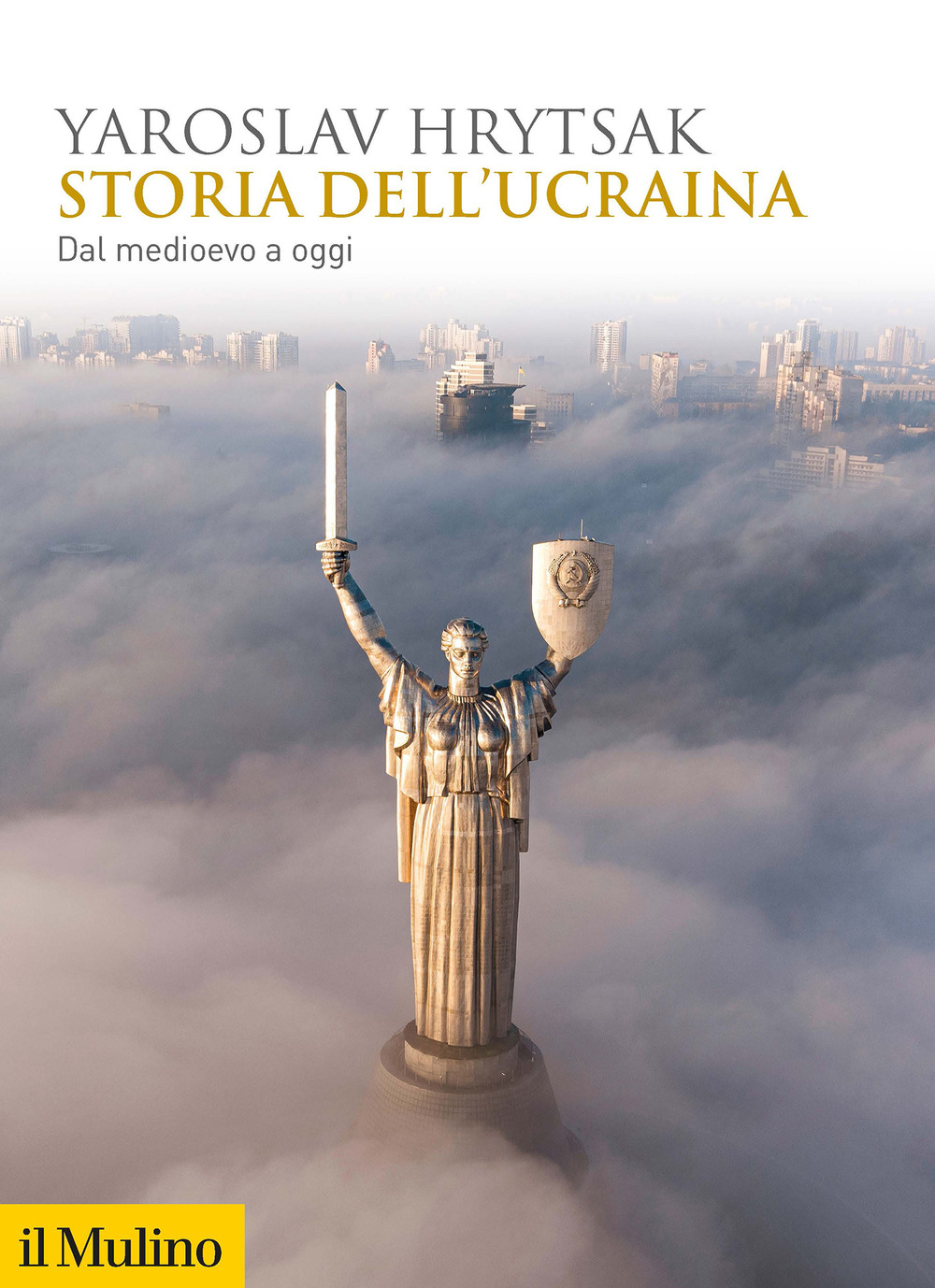 Libro Storia dell'Ucraina. Dal Medioevo a oggi di Yaroslav Hrytsak - ean 9788815383433 - Il Mulino