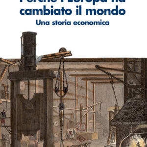 Libro Perché l'Europa ha cambiato il mondo. Una storia economica di Vera Zamagni - ean 9788815383457 - Il Mulino