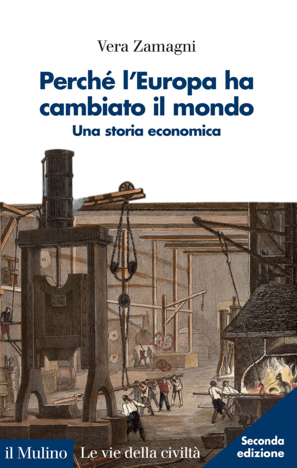Libro Perché l'Europa ha cambiato il mondo. Una storia economica di Vera Zamagni - ean 9788815383457 - Il Mulino