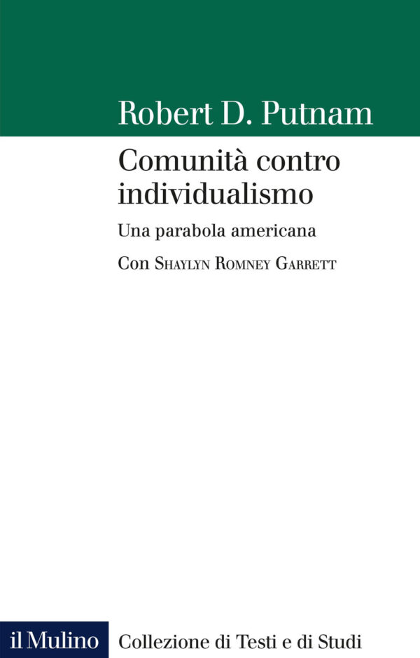 Libro Comunità contro individualismo. Una parabola americana di Robert D. Putnam - ean 9788815383464 - Il Mulino
