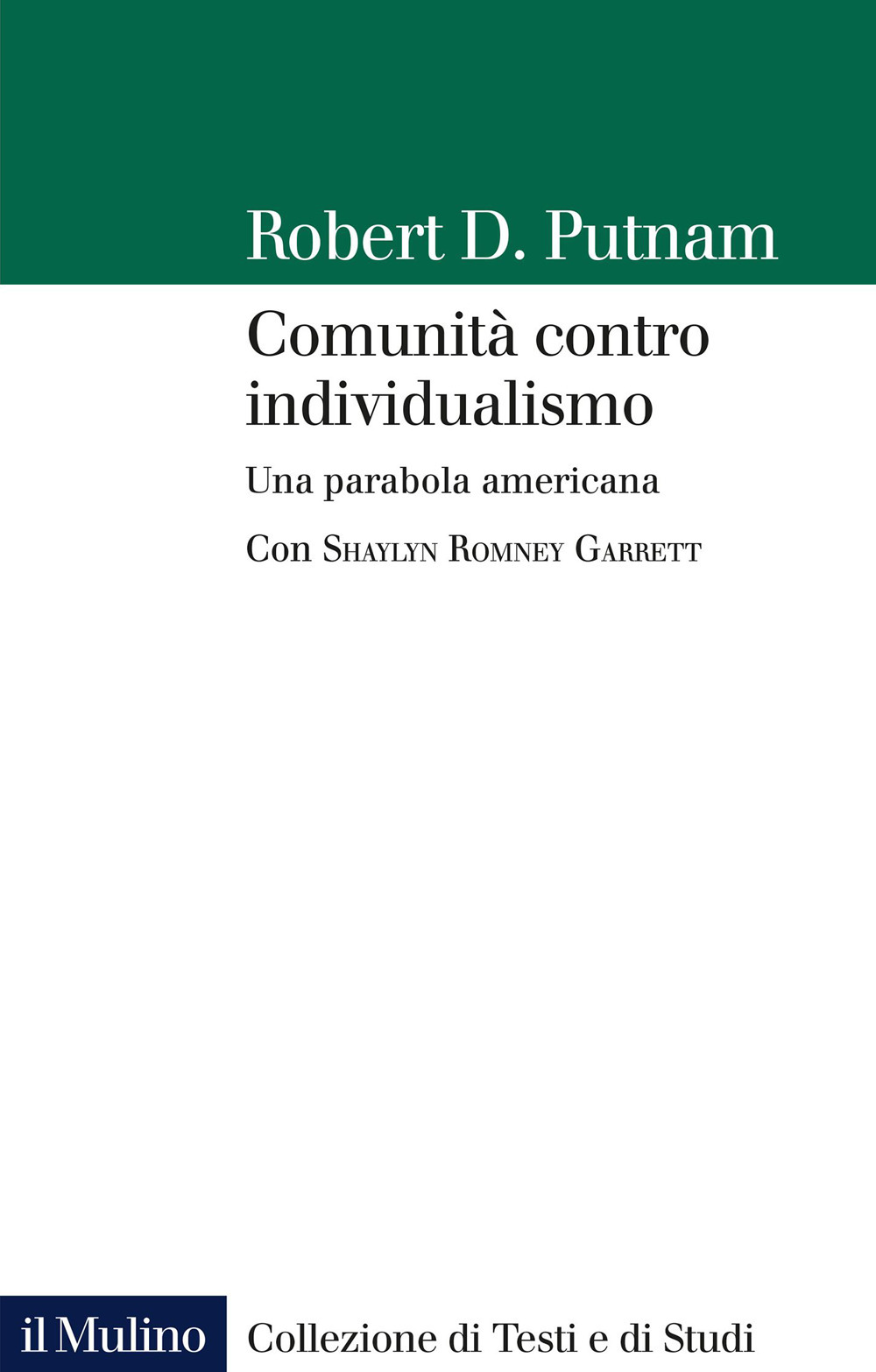 Libro Comunità contro individualismo. Una parabola americana di Robert D. Putnam - ean 9788815383464 - Il Mulino