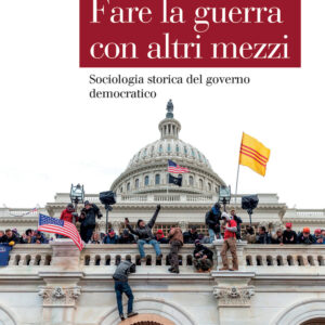 Libro Fare la guerra con altri mezzi. Sociologia storica del governo democratico di Alfio Mastropaolo - ean 9788815383488 - Il Mulino