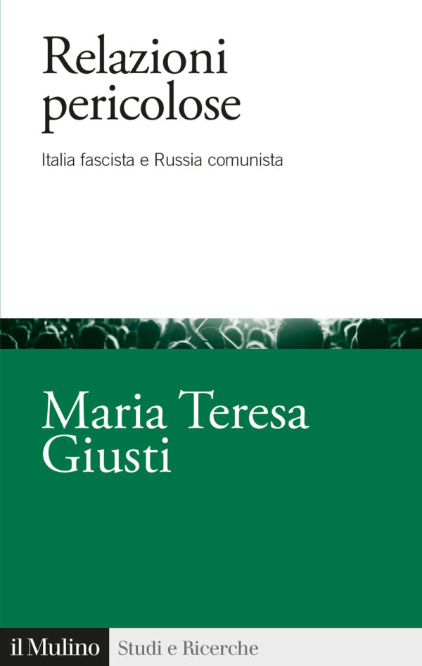 Libro Relazioni pericolose. Italia fascista e Russia comunista di Maria Teresa Giusti - ean 9788815383495 - Il Mulino