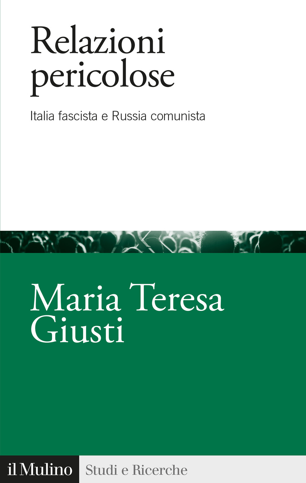 Libro Relazioni pericolose. Italia fascista e Russia comunista di Maria Teresa Giusti - ean 9788815383495 - Il Mulino