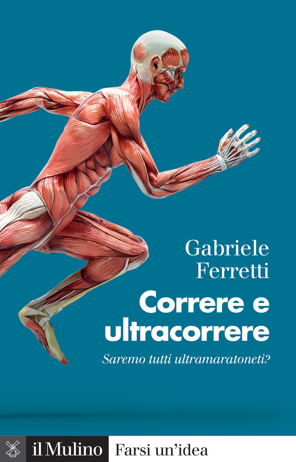 Libro Correre e ultracorrere. Saremo tutti ultramaratoneti? di Gabriele Ferretti - ean 9788815383556 - Il Mulino