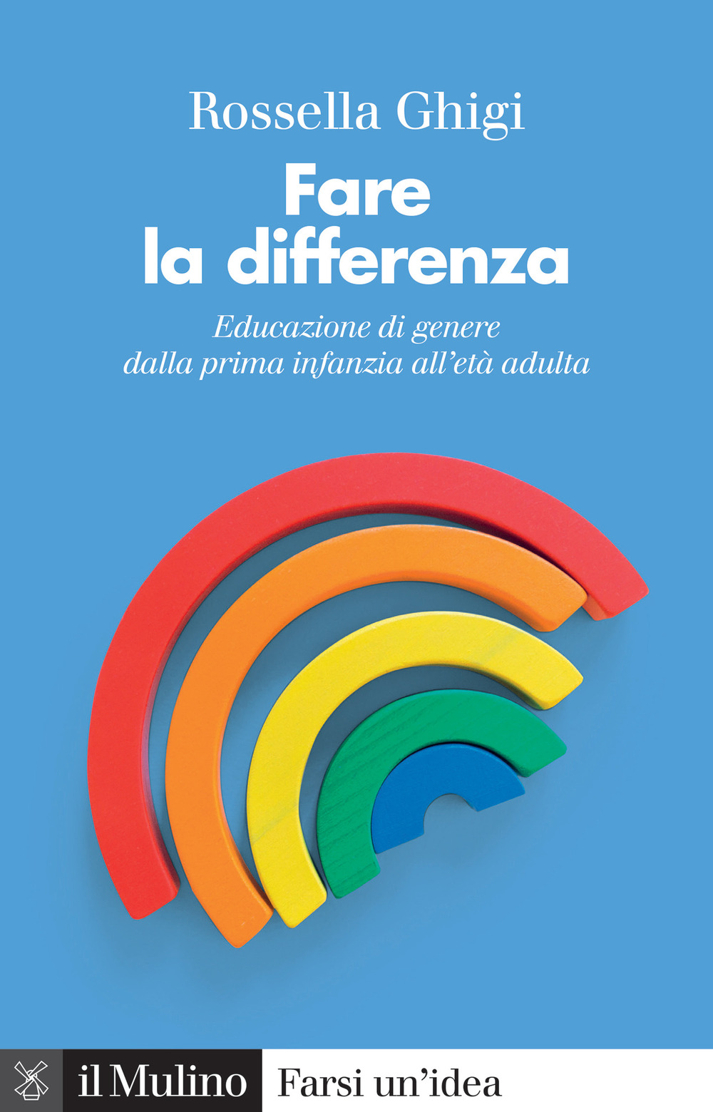 Libro Fare la differenza. Educazione di genere dalla prima infanzia all'età adulta di Rossella Ghigi - ean 9788815383617 - Il Mulino