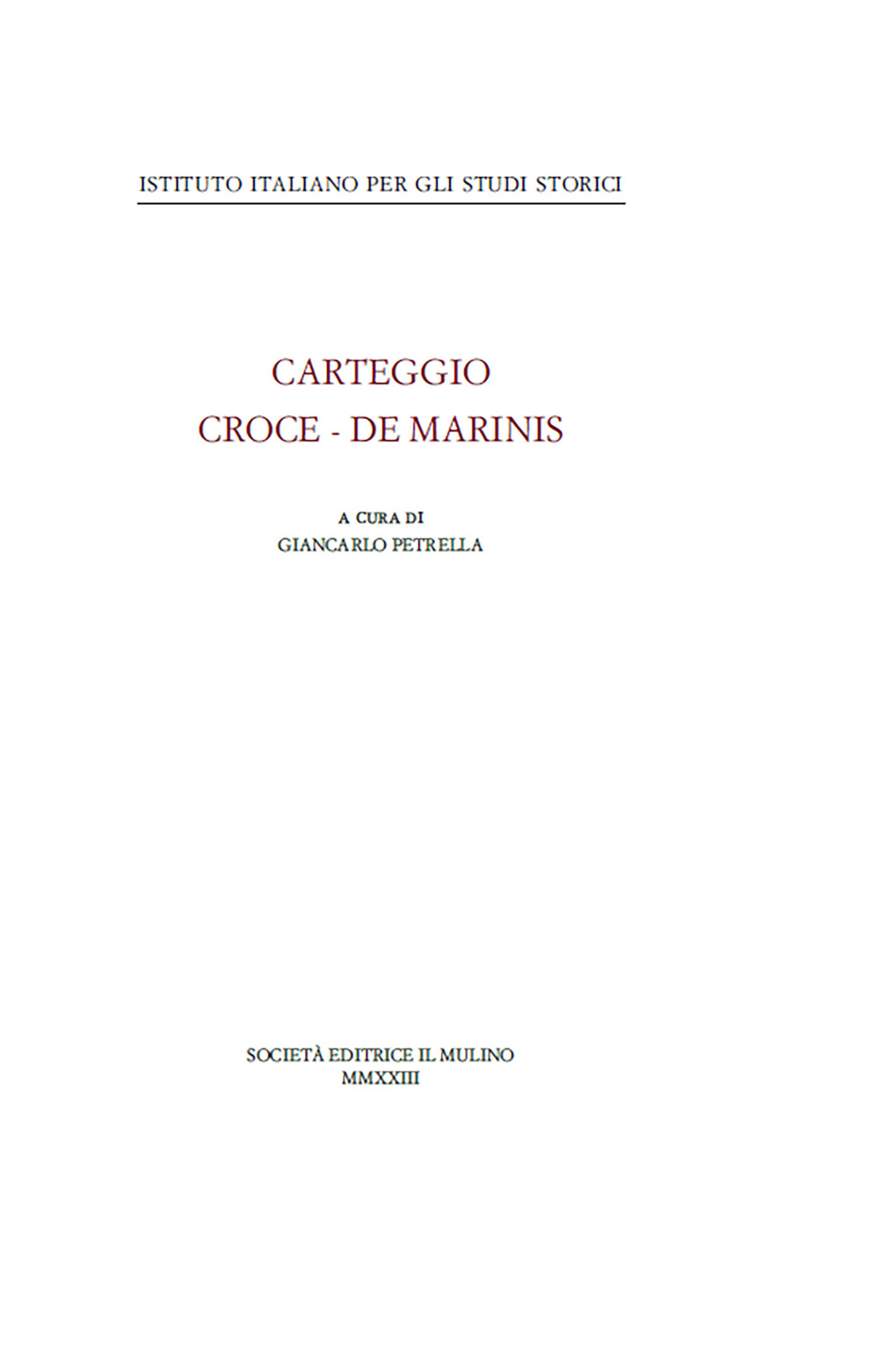 Libro Carteggio Croce-De Marinis di Benedetto Croce; Tammaro De Marinis - ean 9788815383730 - Il Mulino