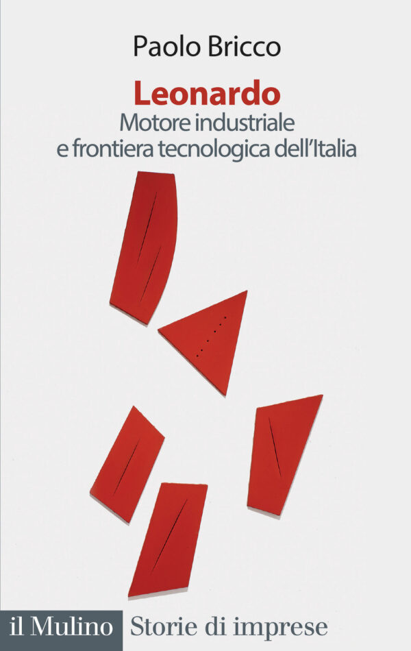 Libro Leonardo. Motore industriale e frontiera tecnologica dell'Italia di Paolo Bricco - ean 9788815383754 - Il Mulino