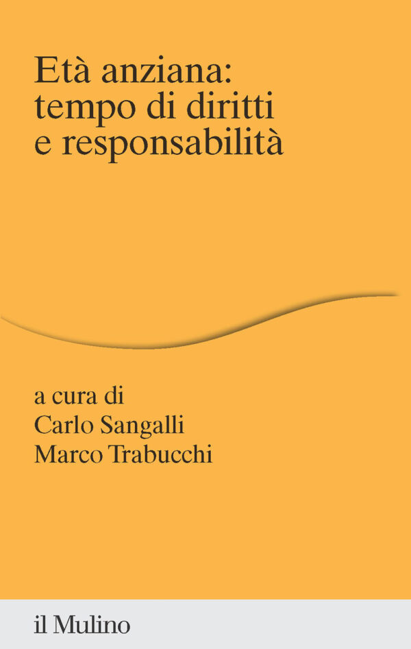 Libro Età anziana: tempo di diritti e responsabilità di  - ean 9788815383761 - Il Mulino