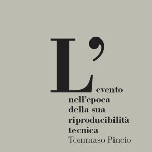 Libro evento nell'epoca della sua riproducibilità tecnica di Tommaso Pincio - ean 9788815383822 - Il Mulino
