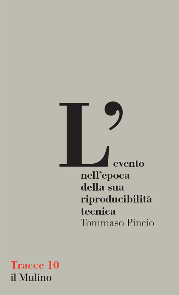 Libro evento nell'epoca della sua riproducibilità tecnica di Tommaso Pincio - ean 9788815383822 - Il Mulino