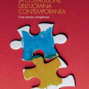 Libro costruzione dell'Ucraina contemporanea. Una storia complessa di Simona Merlo - ean 9788815383839 - Il Mulino