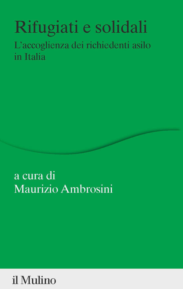 Libro Rifugiati e solidali. L'accoglienza dei richiedenti asilo in Italia di  - ean 9788815383884 - Il Mulino