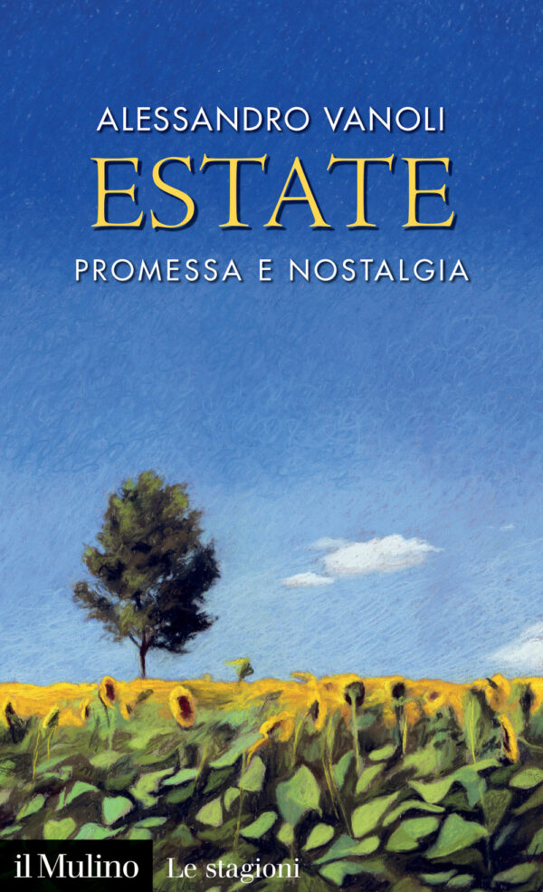 Libro Estate. Promessa e nostalgia di Alessandro Vanoli - ean 9788815383990 - Il Mulino