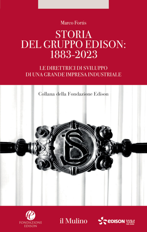 Libro Storia del Gruppo Edison: 1883-2023. Le direttrici di sviluppo di una grande impresa industriale di Marco Fortis - ean 9788815384010 - Il Mulino