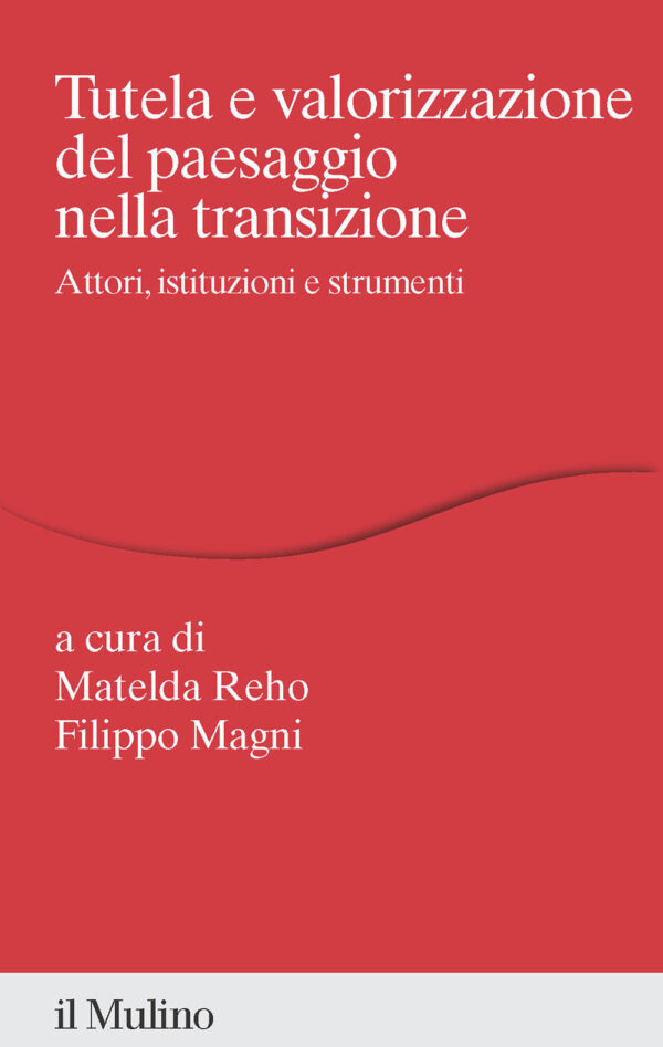 Libro Tutela e valorizzazione del paesaggio nella transizione. Attori