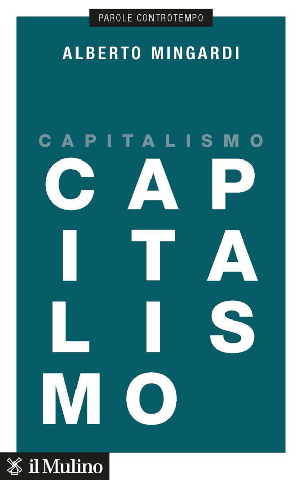Libro Capitalismo di Alberto Mingardi - ean 9788815386199 - Il Mulino