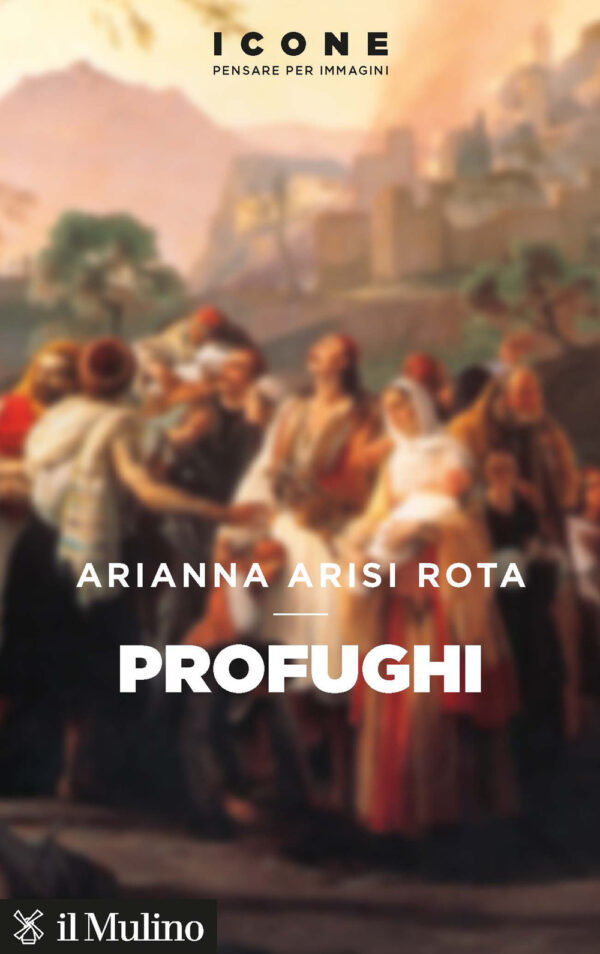 Libro Profughi di Arianna Arisi Rota - ean 9788815386205 - Il Mulino