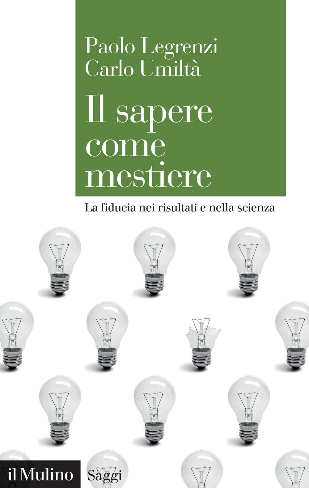 Libro sapere come mestiere. La fiducia nei risultati e nella scienza di Paolo Legrenzi; Carlo Umiltà - ean 9788815386274 - Il Mulino
