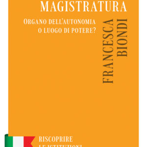 Libro Consiglio Superiore della Magistratura. Organo dell'autonomia o luogo di potere? di Francesca Biondi - ean 9788815386366 - Il Mulino