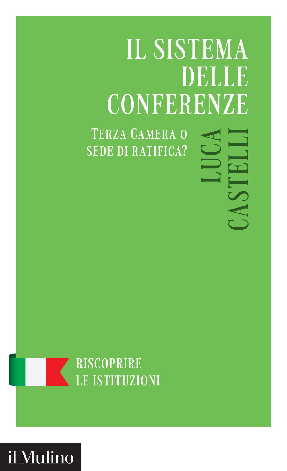 Libro sistema delle conferenze. Terza Camera o sede di ratifica? di Luca Castelli - ean 9788815386373 - Il Mulino