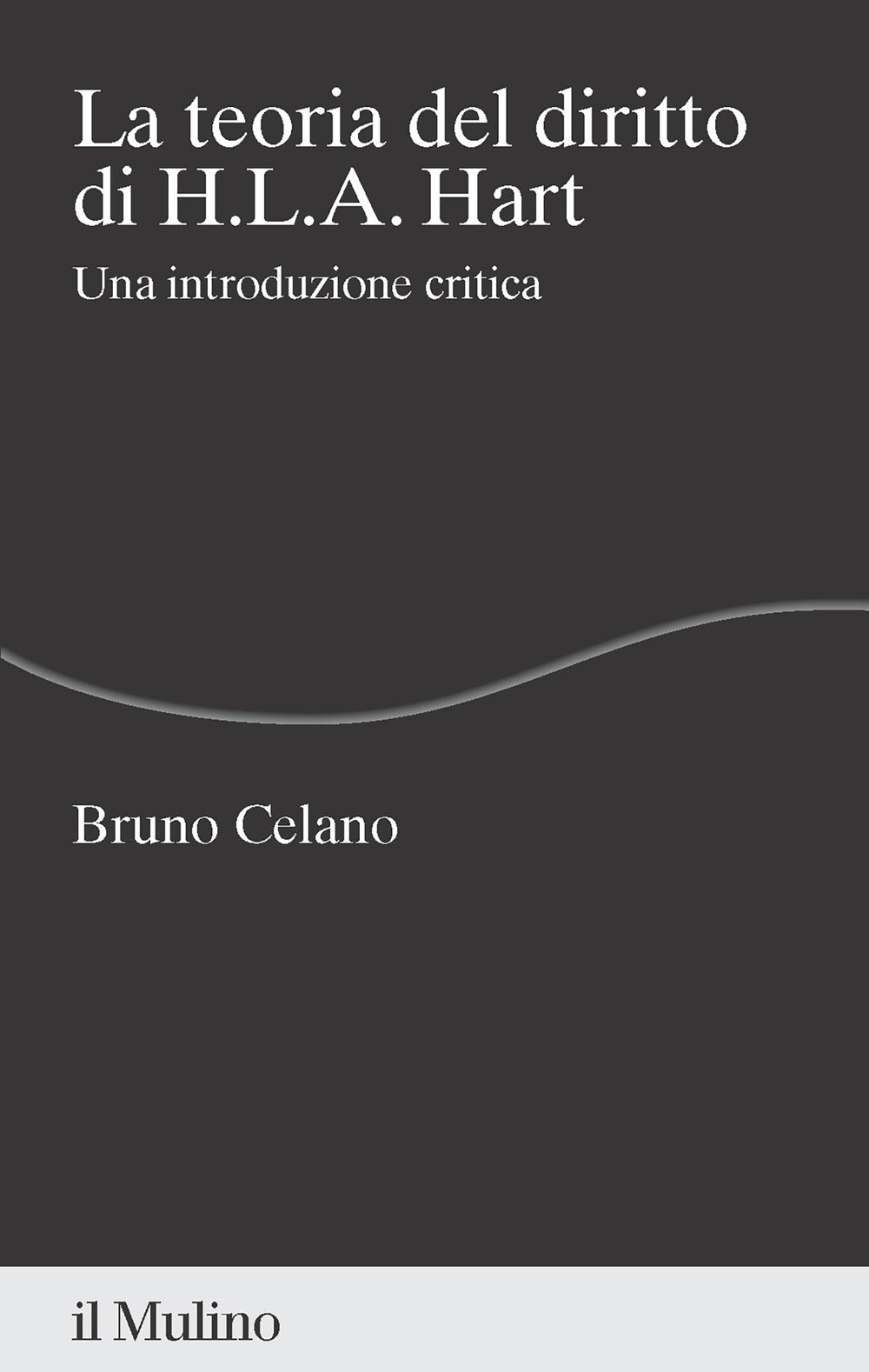 Libro teoria del diritto di H.L.A. Hart. Una introduzione critica di Bruno Celano - ean 9788815386410 - Il Mulino