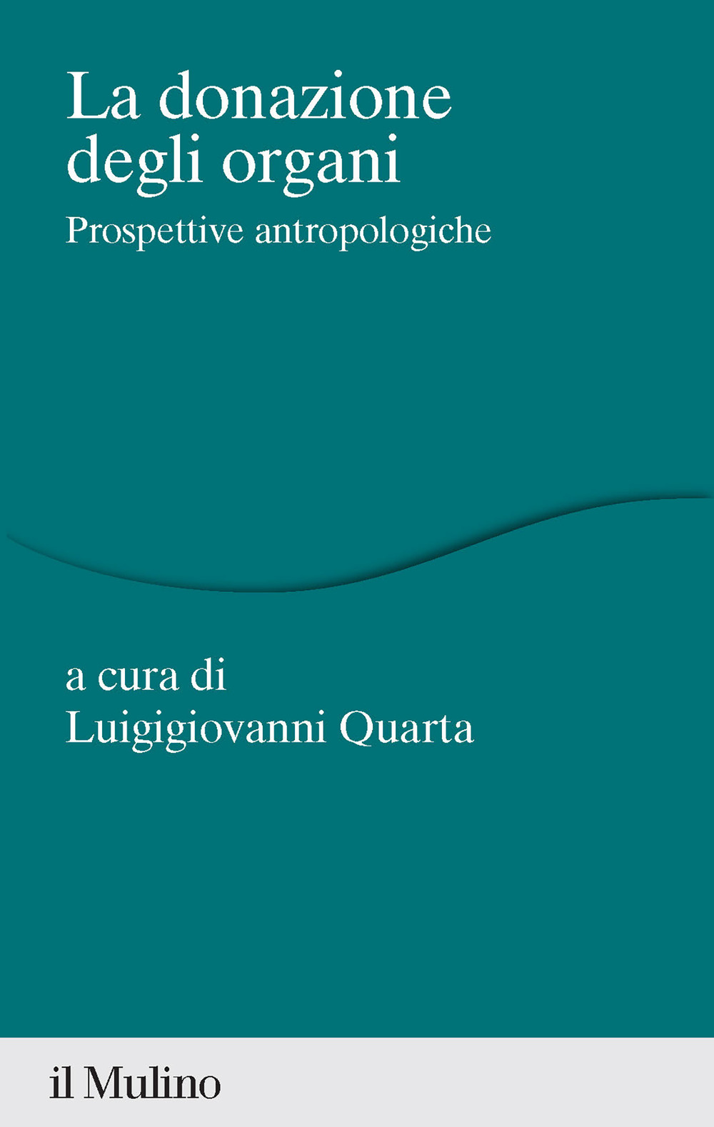 Libro donazione di organi. Prospettive antropologiche di  - ean 9788815386427 - Il Mulino