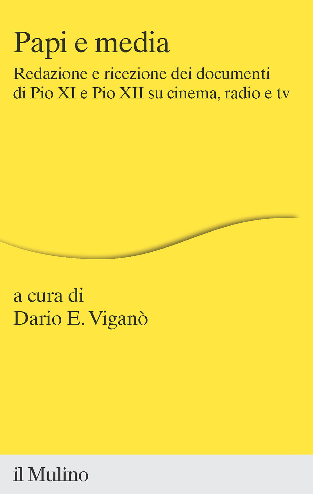Libro Papi e media. Redazione e ricezione dei documenti di Pio XI e Pio XII su cinema