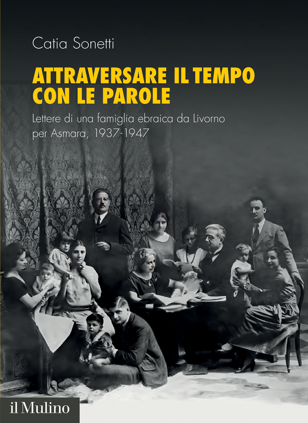 Libro Attraversare il tempo con le parole. Lettere di una famiglia ebraica da Livorno per Asmara