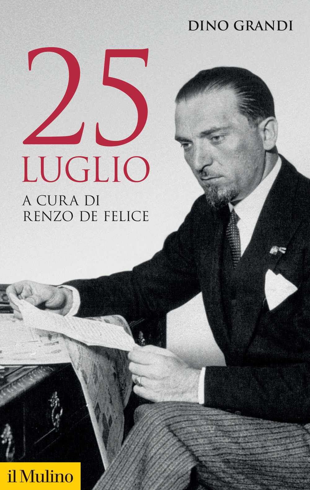 Libro 25 luglio di Dino Grandi - ean 9788815386540 - Il Mulino
