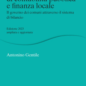 Libro Fondamenti di contabilità pubblica e finanza locale. Il governo dei comuni attraverso il sistema di bilancio di Antonino Gentile - ean 9788815386625 - Il Mulino