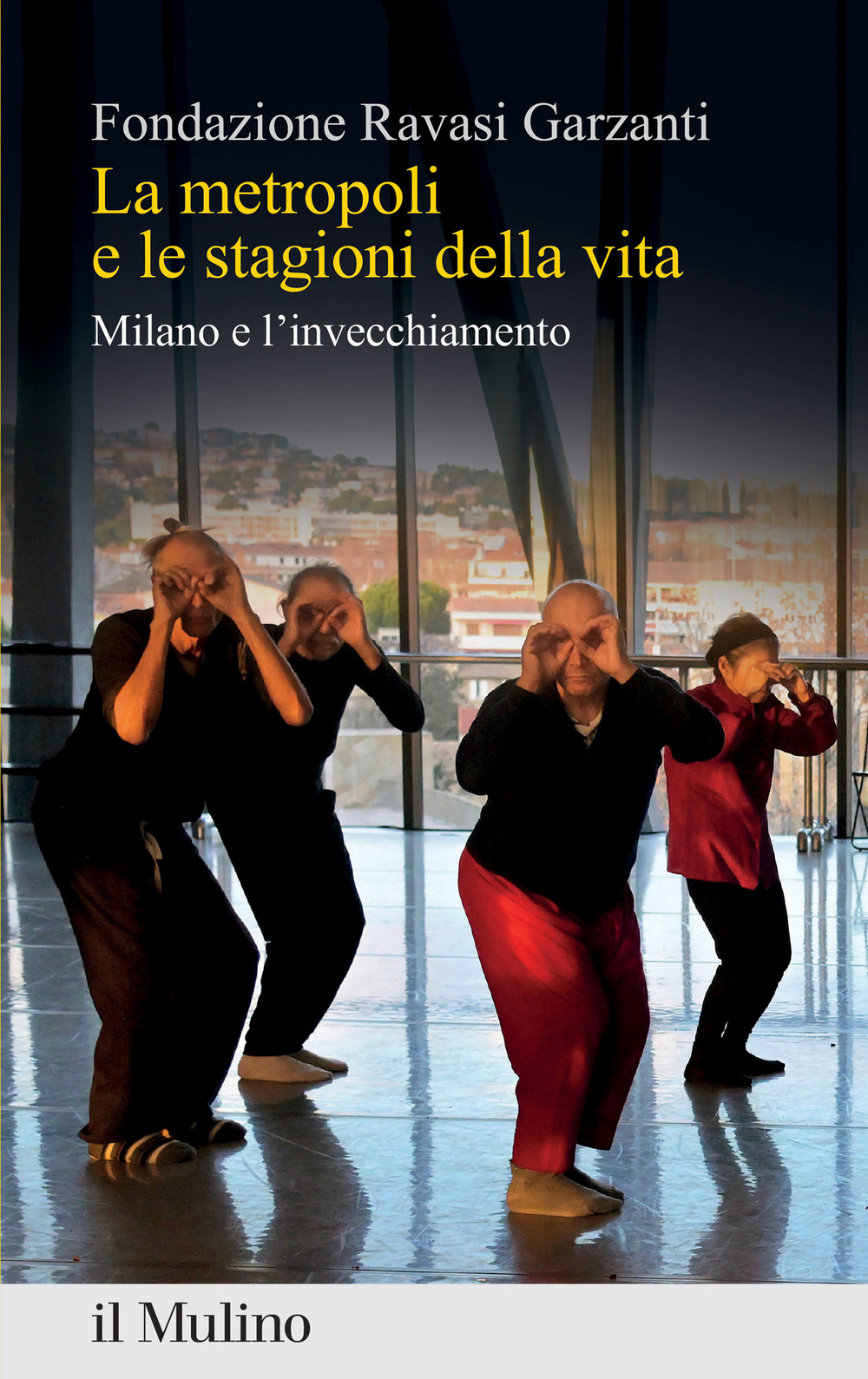 Libro metropoli e le stagioni della vita. Milano e l'invecchiamento di  - ean 9788815386649 - Il Mulino