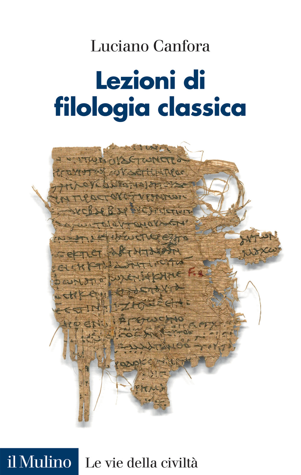 Libro Lezioni di filologia classica di Luciano Canfora - ean 9788815386731 - Il Mulino