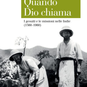 Libro Quando Dio chiama. I gesuiti e le missioni nelle Indie (1560-1960) di Emanuele Colombo - ean 9788815386786 - Il Mulino
