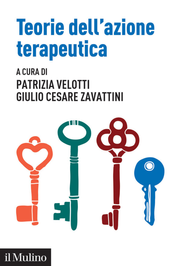 Libro Teorie dell'azione terapeutica. Tra interpretazione e relazione di  - ean 9788815386847 - Il Mulino