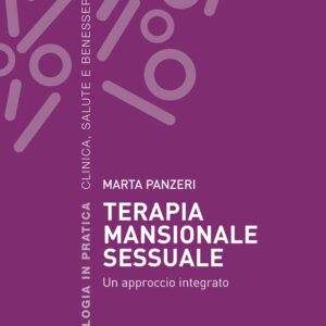 Libro Terapia mansionale sessuale. Un approccio integrato di Marta Panzeri - ean 9788815386854 - Il Mulino