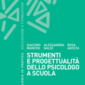Libro Strumenti e progettualità dello psicologo a scuola di Rosa Agosta; Giacomo Mancini; Alessandra Naldi - ean 9788815386861 - Il Mulino