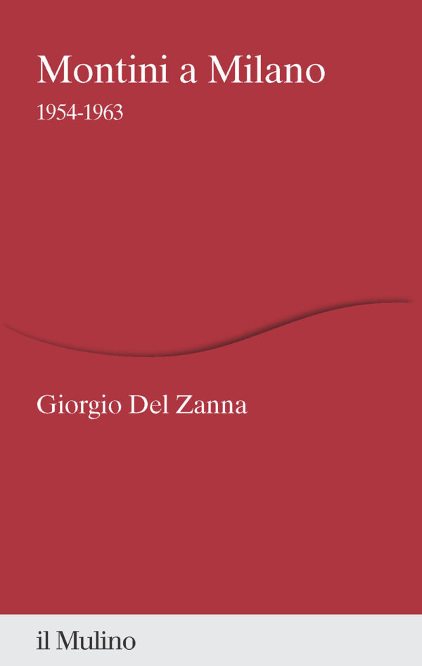 Libro Montini a Milano. 1954-1963 di Giorgio Del Zanna - ean 9788815386908 - Il Mulino