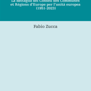 Libro Autonomie locali e federazione sovranazionale. La battaglia del Conseil des Communes et Régions d'Europe per l'unità europea (1951-2023) di Fabio Zucca - ean 9788815386946 - Il Mulino