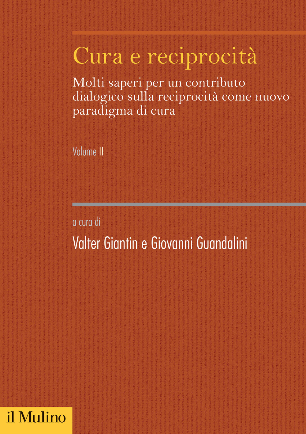 Libro Cura e reciprocità. Molti saperi per un contributo dialogico sulla reciprocità come nuovo paradigma di cura di  - ean 9788815387028 - Il Mulino