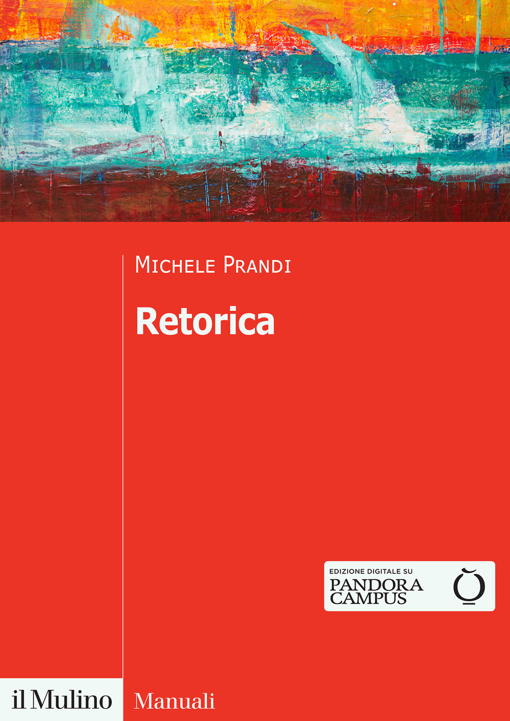 Libro Retorica. Una disciplina da rifondare di Michele Prandi - ean 9788815387059 - Il Mulino