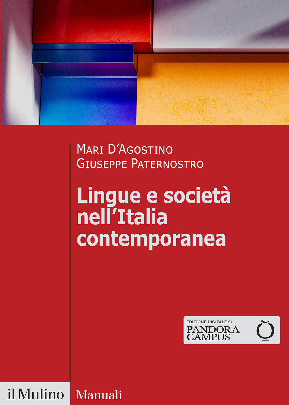 Libro Lingue e società nell'Italia contemporanea di Mari D'Agostino; Giuseppe Paternostro - ean 9788815387066 - Il Mulino