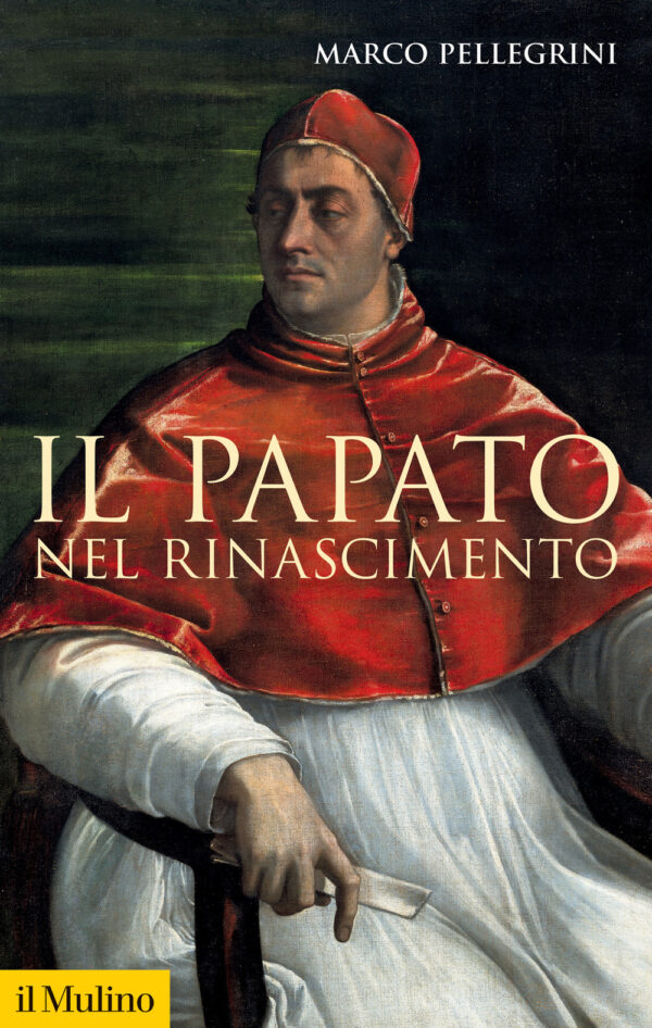 Libro papato nel Rinascimento di Marco Pellegrini - ean 9788815387417 - Il Mulino