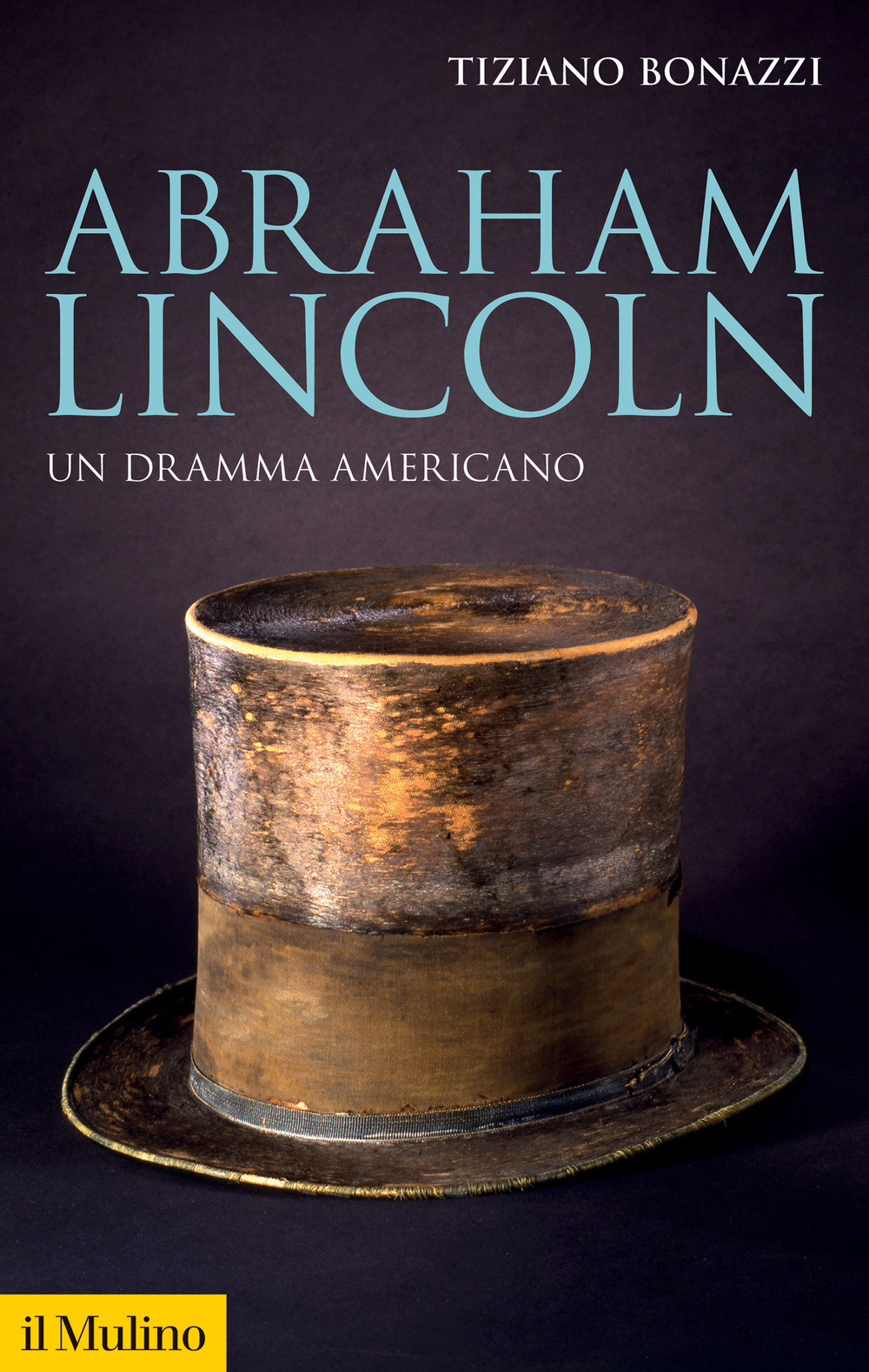Libro Abraham Lincoln. Un dramma americano di Tiziano Bonazzi - ean 9788815387424 - Il Mulino