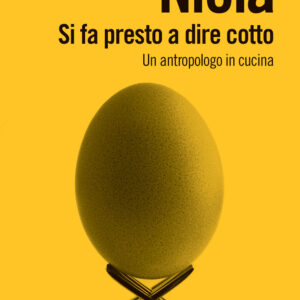 Libro Si fa presto a dire cotto. Un antropologo in cucina di Marino Niola - ean 9788815387455 - Il Mulino