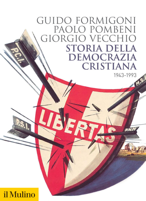 Libro Storia della Democrazia cristiana. 1943-1993 di Paolo Pombeni; Guido Formigoni; Giorgio Vecchio - ean 9788815387646 - Il Mulino